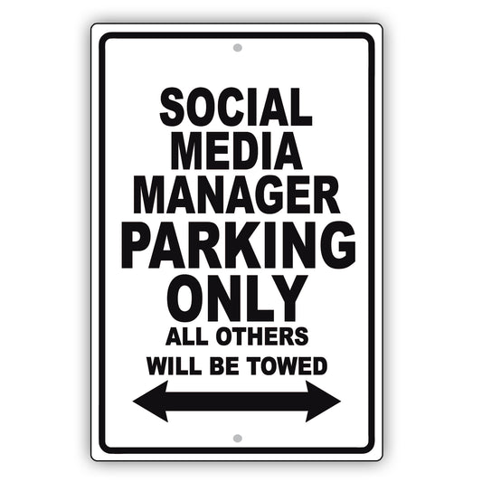 Social Media Manager Parking Only All Others Will Be Towed Aluminum Metal Sign Plate