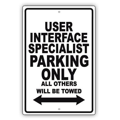 User Interface Specialist Parking Only All Others Will Be Towed Aluminum Metal Sign Plate