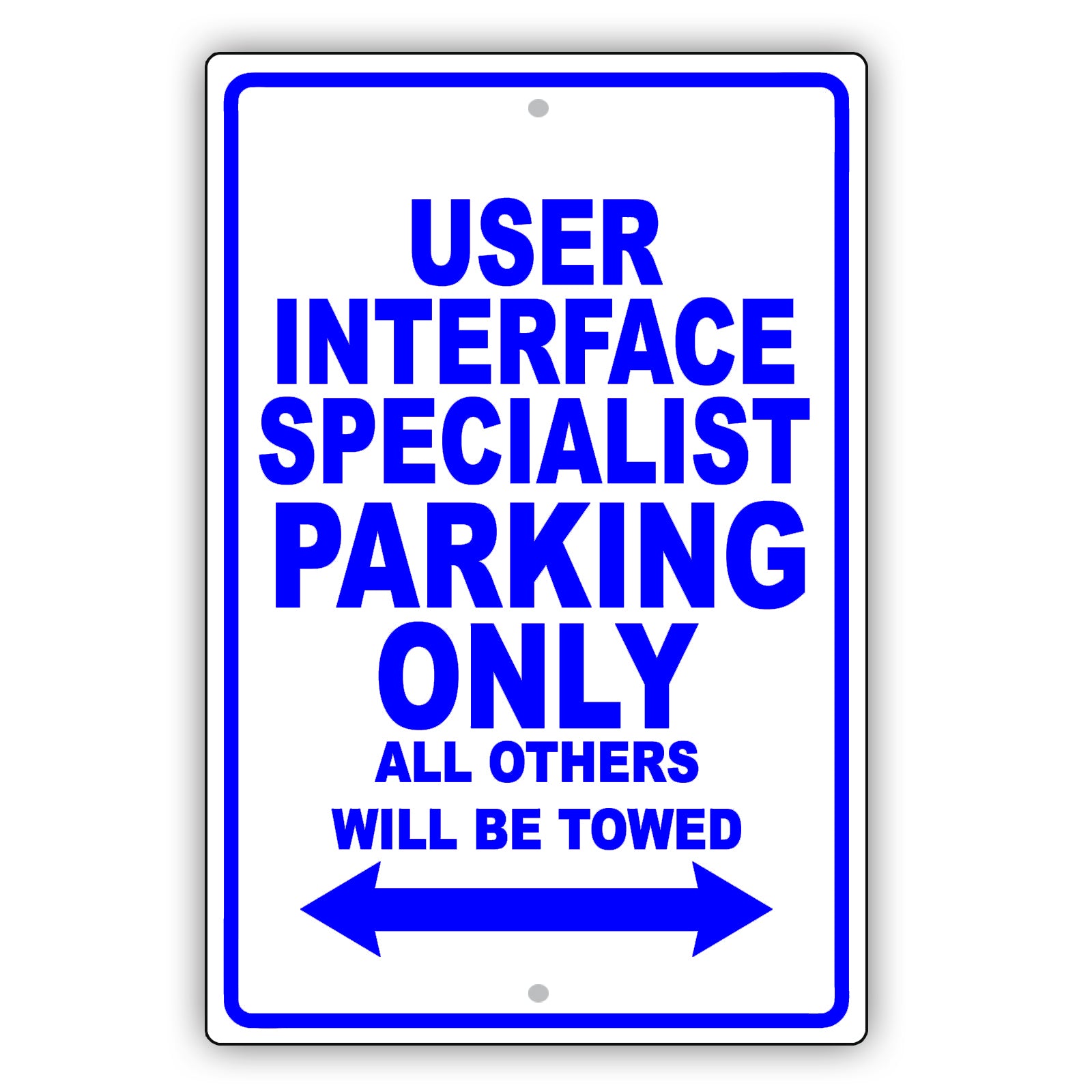 User Interface Specialist Parking Only All Others Will Be Towed Aluminum Metal Sign Plate