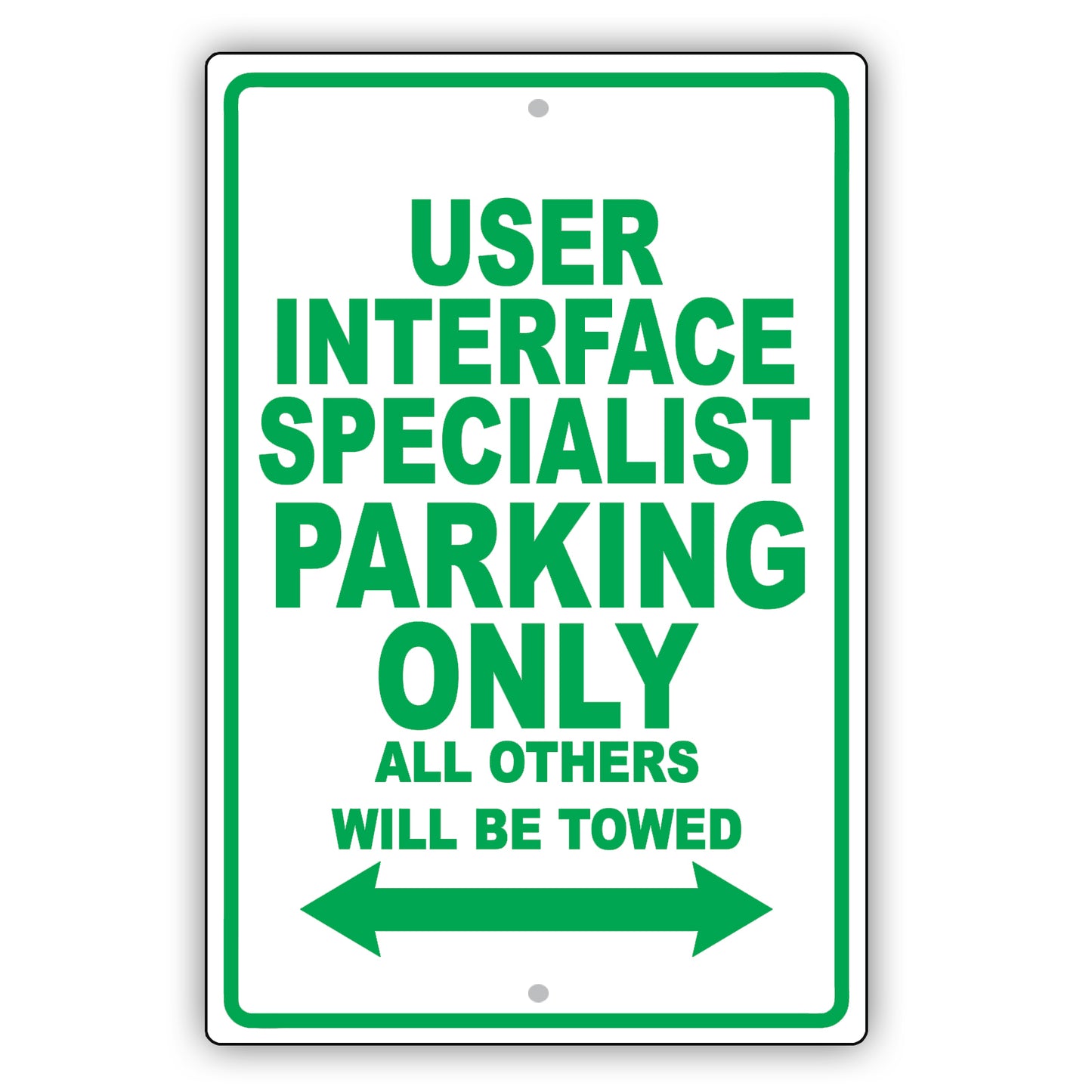 User Interface Specialist Parking Only All Others Will Be Towed Aluminum Metal Sign Plate