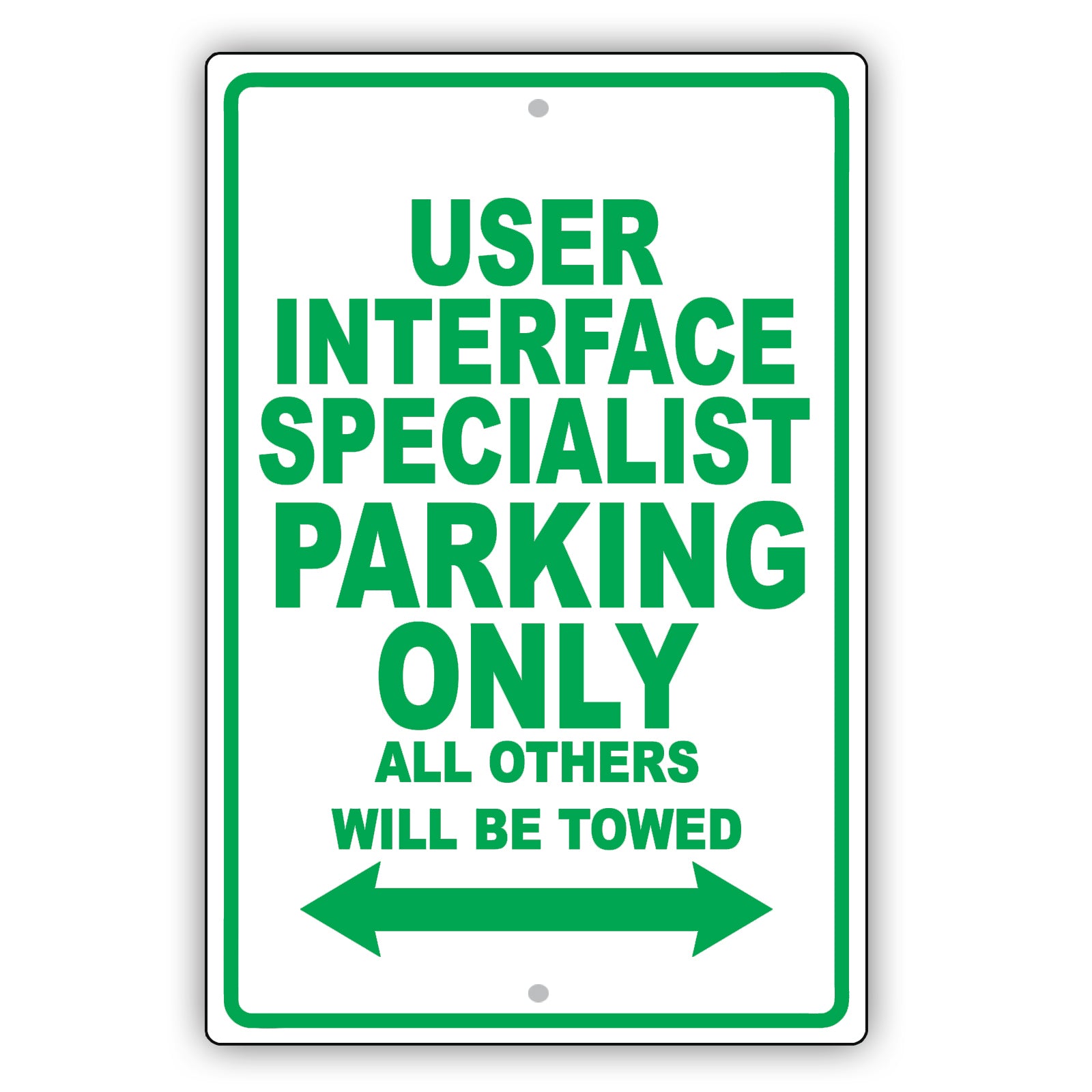 User Interface Specialist Parking Only All Others Will Be Towed Aluminum Metal Sign Plate