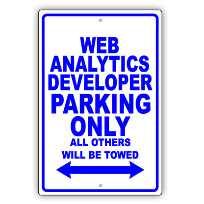 Web Analytics Developer Parking Only All Others Will Be Towed Aluminum Metal Sign Plate