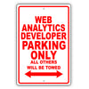 Web Analytics Developer Parking Only All Others Will Be Towed Aluminum Metal Sign Plate
