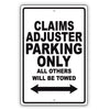 Claims Adjuster Parking Only All Others Will Be Towed Aluminum Metal Sign Plate