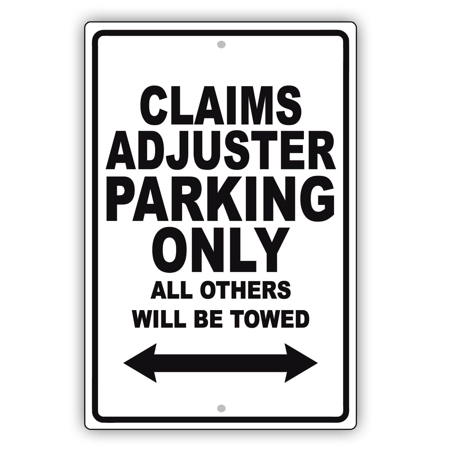 Claims Adjuster Parking Only All Others Will Be Towed Aluminum Metal Sign Plate