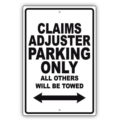 Claims Adjuster Parking Only All Others Will Be Towed Aluminum Metal Sign Plate