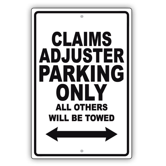 Claims Adjuster Parking Only All Others Will Be Towed Aluminum Metal Sign Plate