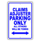 Claims Adjuster Parking Only All Others Will Be Towed Aluminum Metal Sign Plate