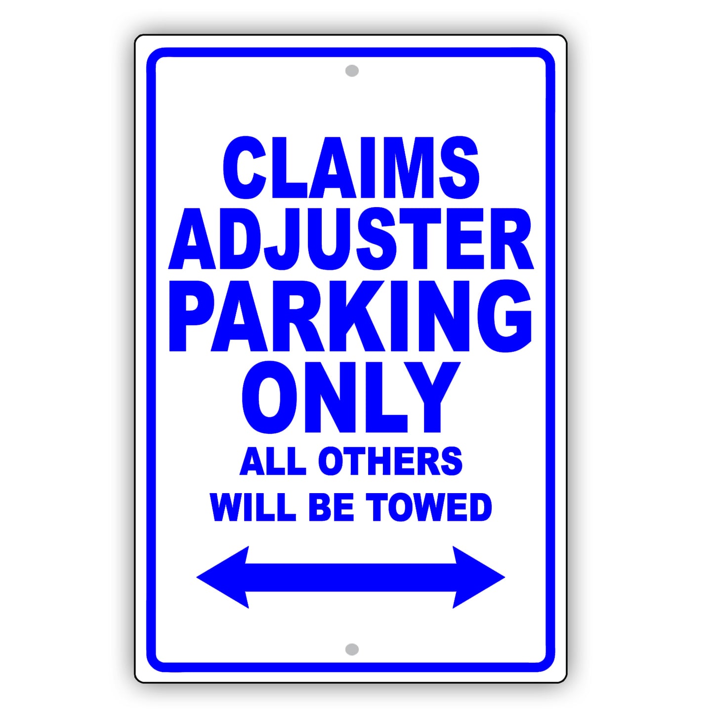 Claims Adjuster Parking Only All Others Will Be Towed Aluminum Metal Sign Plate