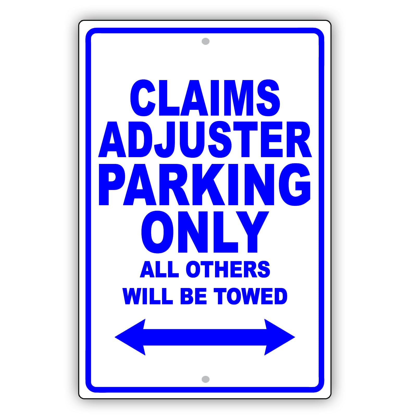 Claims Adjuster Parking Only All Others Will Be Towed Aluminum Metal Sign Plate
