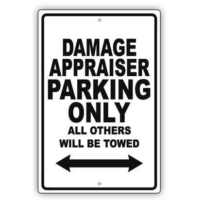 Damage Appraiser Parking Only All Others Will Be Towed Aluminum Metal Sign Plate