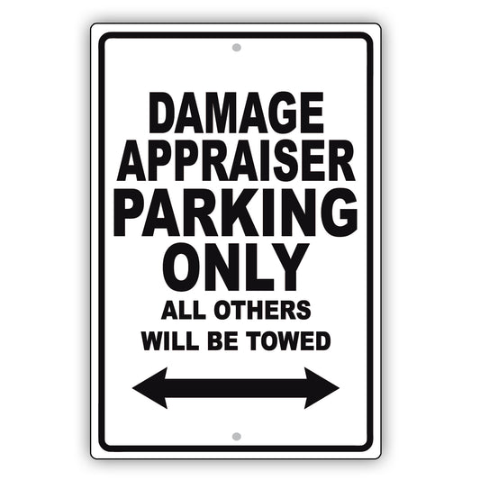 Damage Appraiser Parking Only All Others Will Be Towed Aluminum Metal Sign Plate