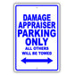 Damage Appraiser Parking Only All Others Will Be Towed Aluminum Metal Sign Plate