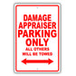 Damage Appraiser Parking Only All Others Will Be Towed Aluminum Metal Sign Plate