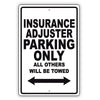 Insurance Adjuster Parking Only All Others Will Be Towed Aluminum Metal Sign Plate