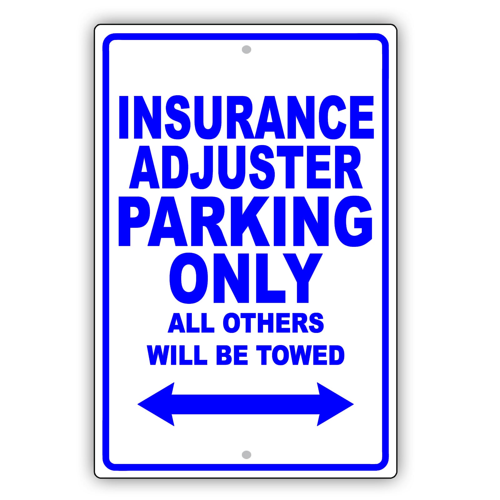 Insurance Adjuster Parking Only All Others Will Be Towed Aluminum Metal Sign Plate