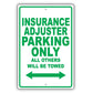 Insurance Adjuster Parking Only All Others Will Be Towed Aluminum Metal Sign Plate