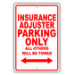 Insurance Adjuster Parking Only All Others Will Be Towed Aluminum Metal Sign Plate