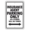 Insurance Agent Parking Only All Others Will Be Towed Aluminum Metal Sign Plate
