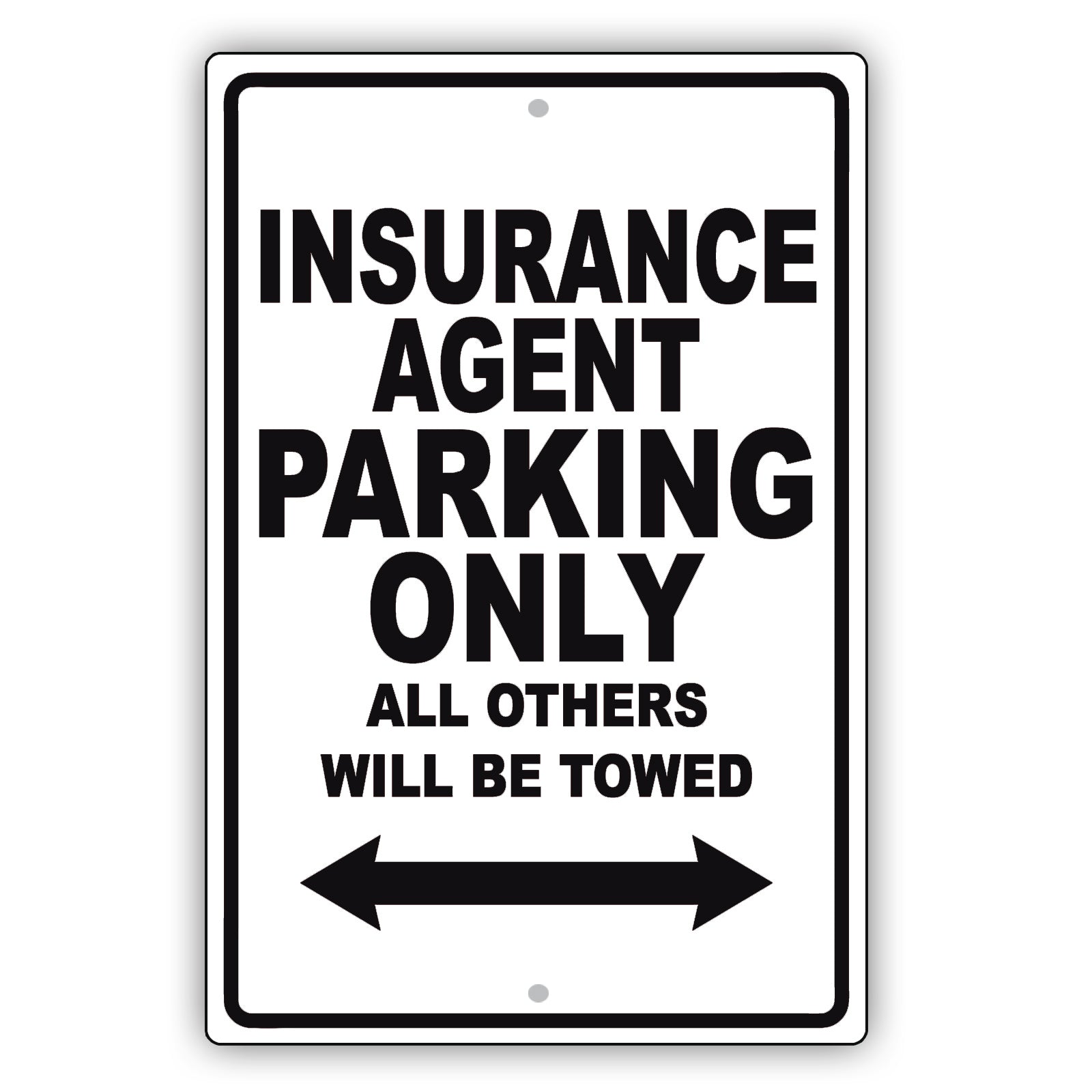 Insurance Agent Parking Only All Others Will Be Towed Aluminum Metal Sign Plate