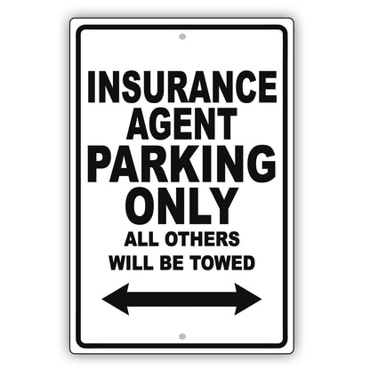 Insurance Agent Parking Only All Others Will Be Towed Aluminum Metal Sign Plate
