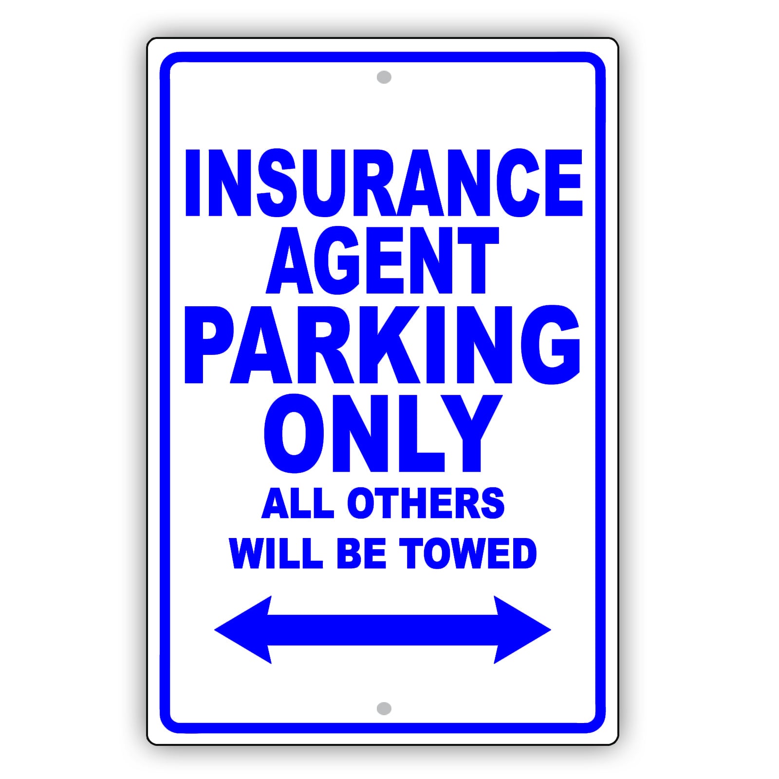 Insurance Agent Parking Only All Others Will Be Towed Aluminum Metal Sign Plate
