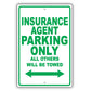 Insurance Agent Parking Only All Others Will Be Towed Aluminum Metal Sign Plate