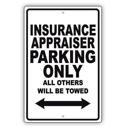 Insurance Appraiser Parking Only All Others Will Be Towed Aluminum Metal Sign Plate