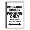 Insurance Broker Parking Only All Others Will Be Towed Aluminum Metal Sign Plate