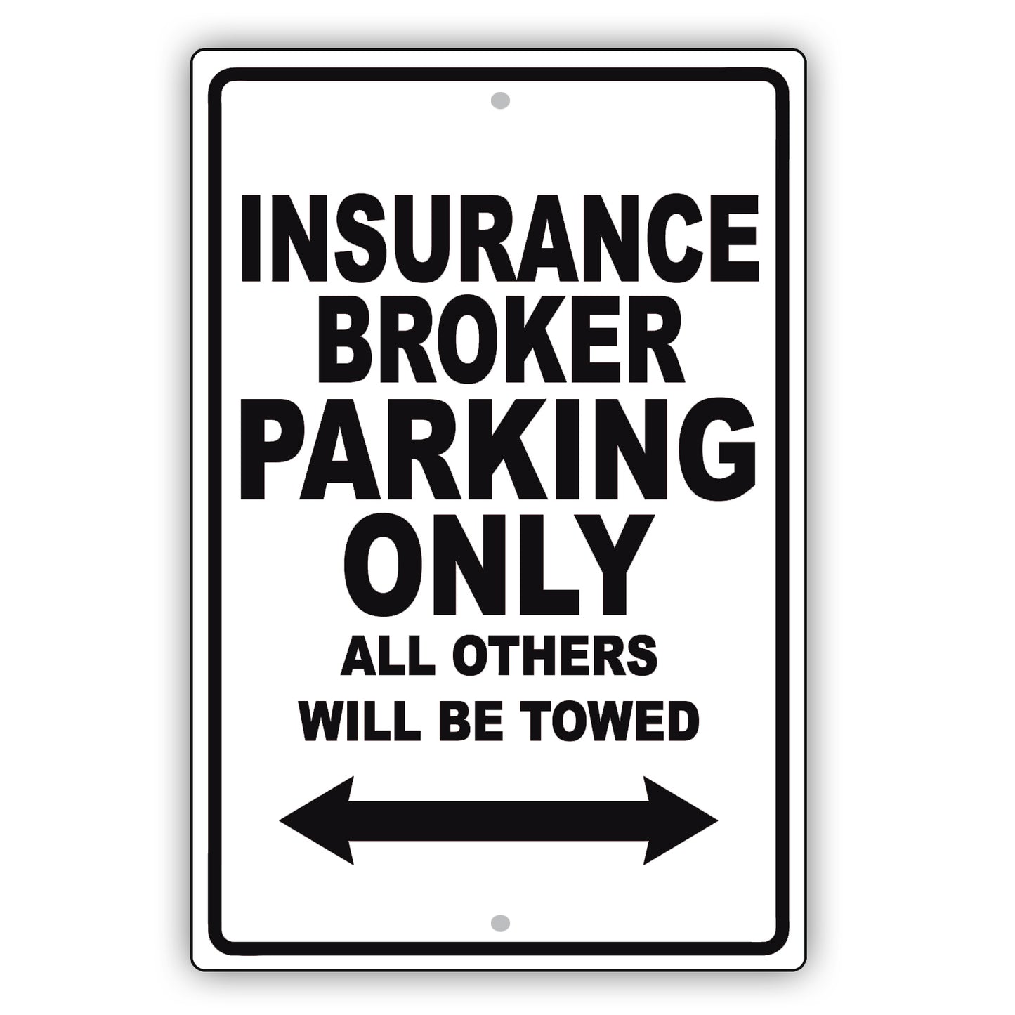 Insurance Broker Parking Only All Others Will Be Towed Aluminum Metal Sign Plate