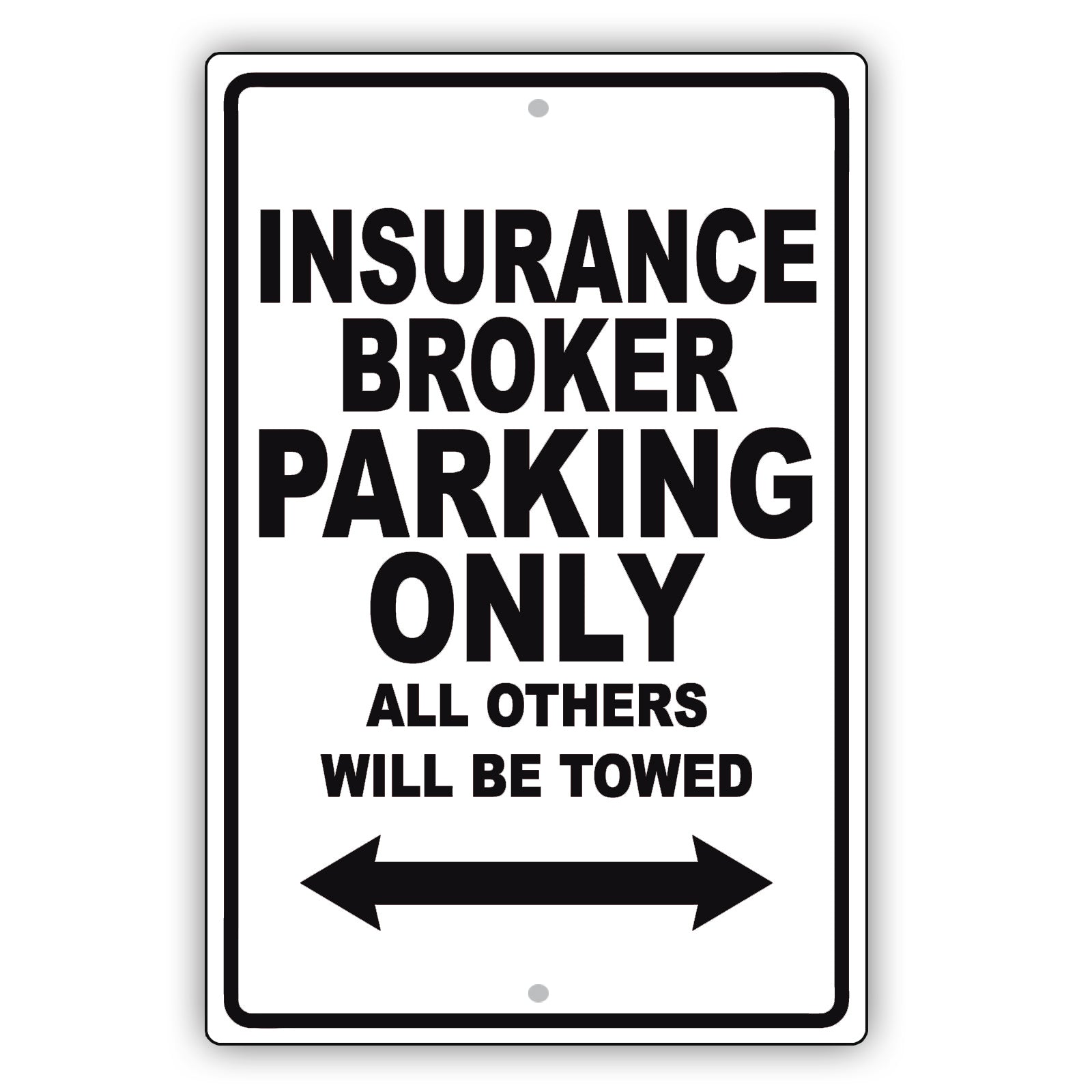 Insurance Broker Parking Only All Others Will Be Towed Aluminum Metal Sign Plate