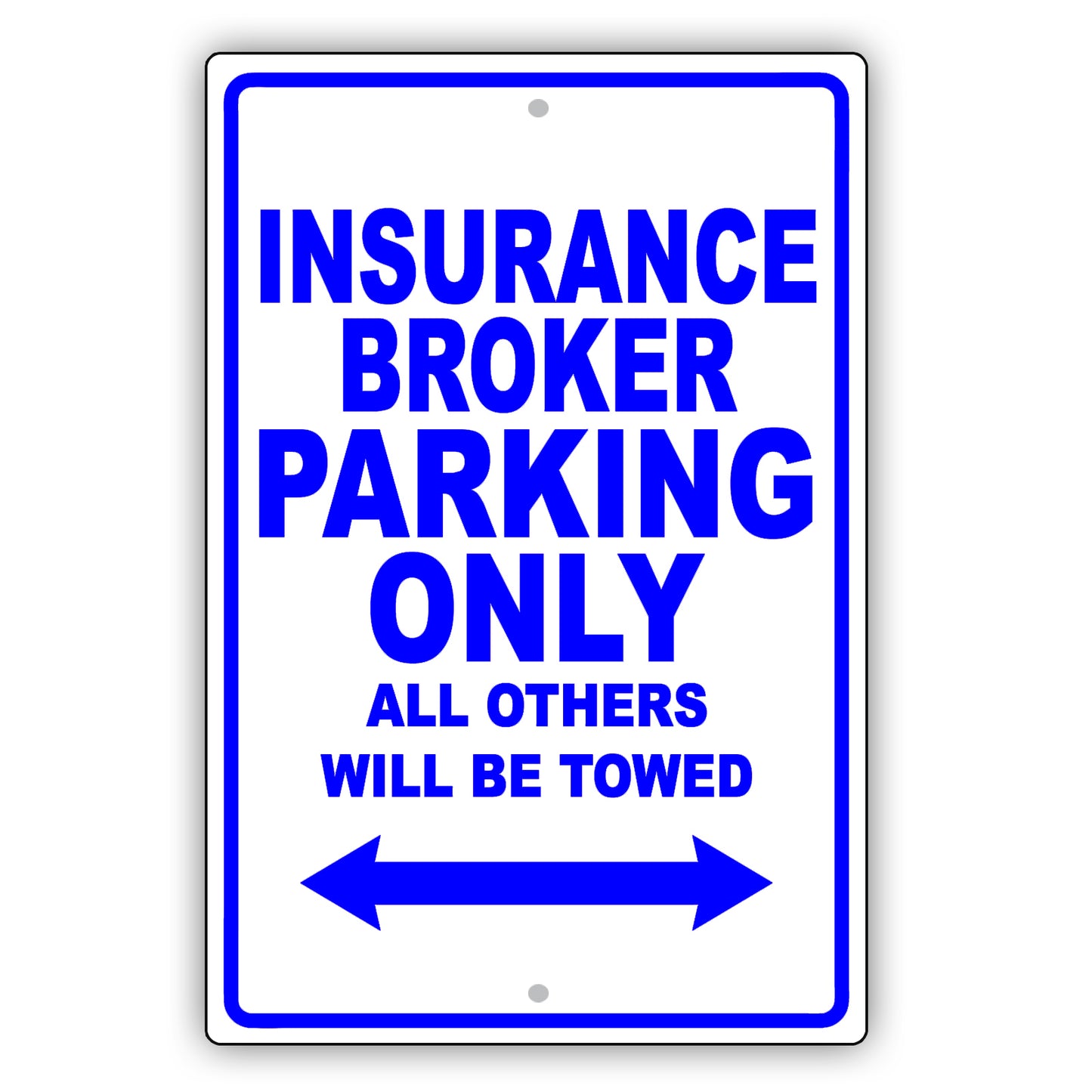 Insurance Broker Parking Only All Others Will Be Towed Aluminum Metal Sign Plate