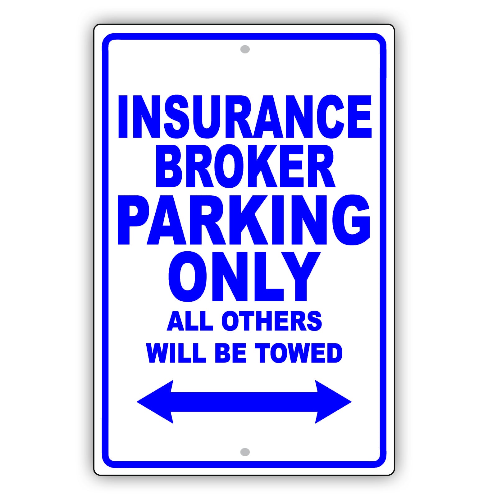 Insurance Broker Parking Only All Others Will Be Towed Aluminum Metal Sign Plate