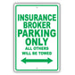 Insurance Broker Parking Only All Others Will Be Towed Aluminum Metal Sign Plate