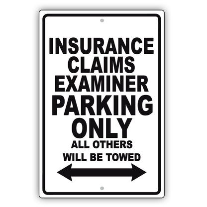 Insurance Claims Examiner Parking Only All Others Will Be Towed Aluminum Metal Sign Plate