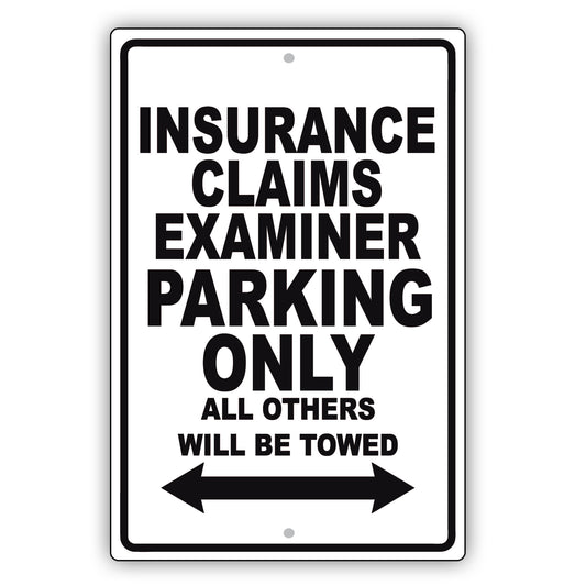Insurance Claims Examiner Parking Only All Others Will Be Towed Aluminum Metal Sign Plate
