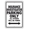 Insurance Investigator Parking Only All Others Will Be Towed Aluminum Metal Sign Plate