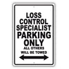 Loss Control Specialist Parking Only All Others Will Be Towed Aluminum Metal Sign Plate