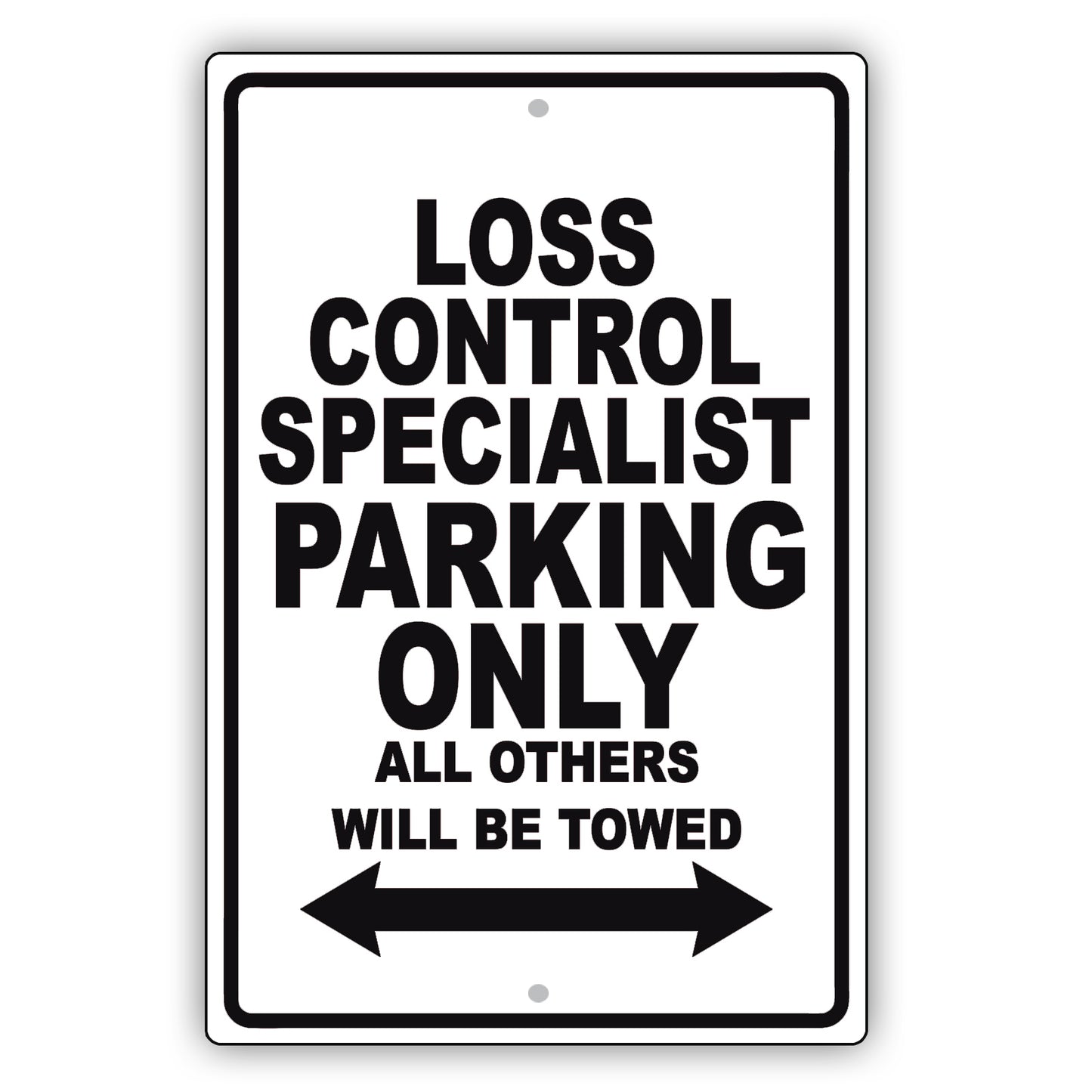 Loss Control Specialist Parking Only All Others Will Be Towed Aluminum Metal Sign Plate