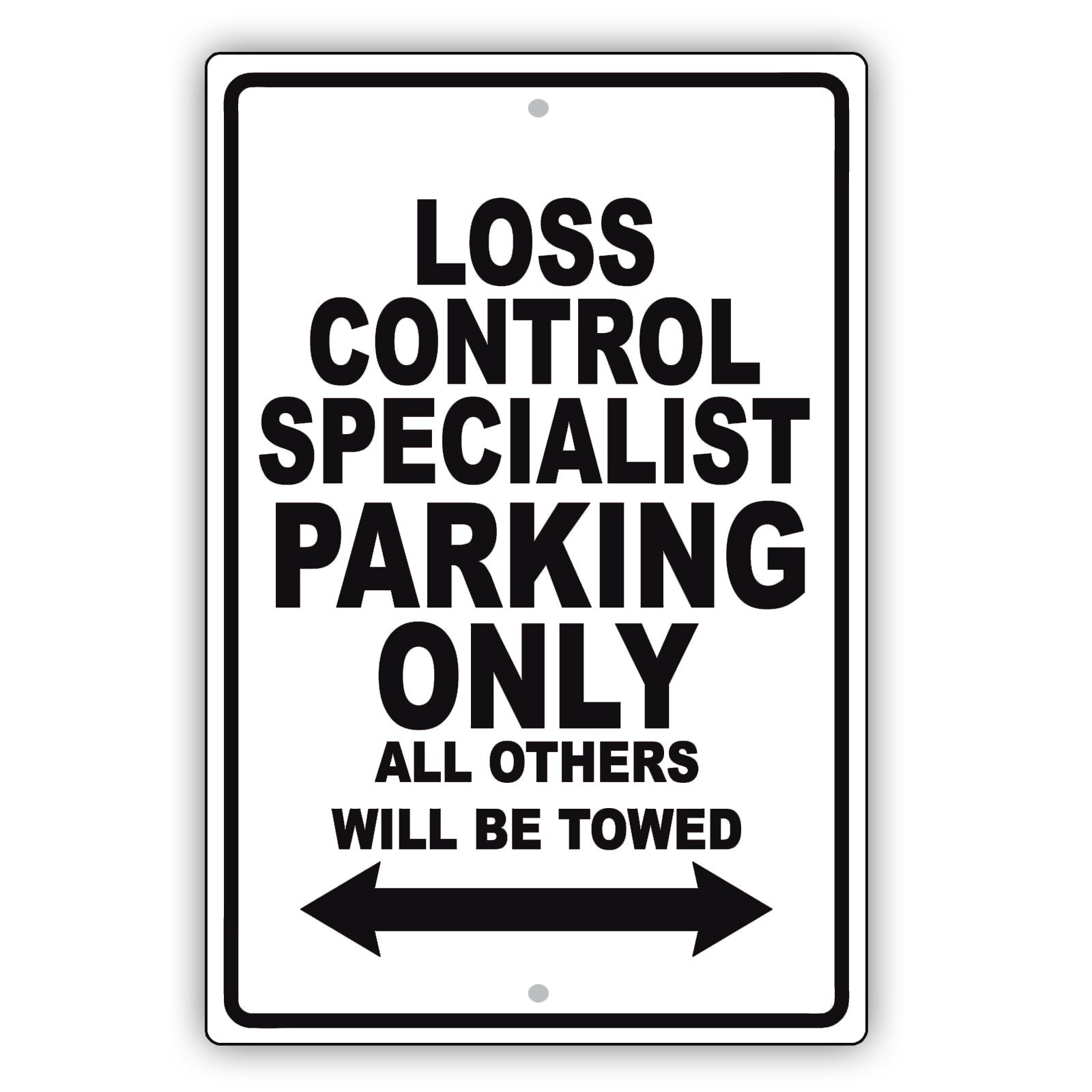 Loss Control Specialist Parking Only All Others Will Be Towed Aluminum Metal Sign Plate