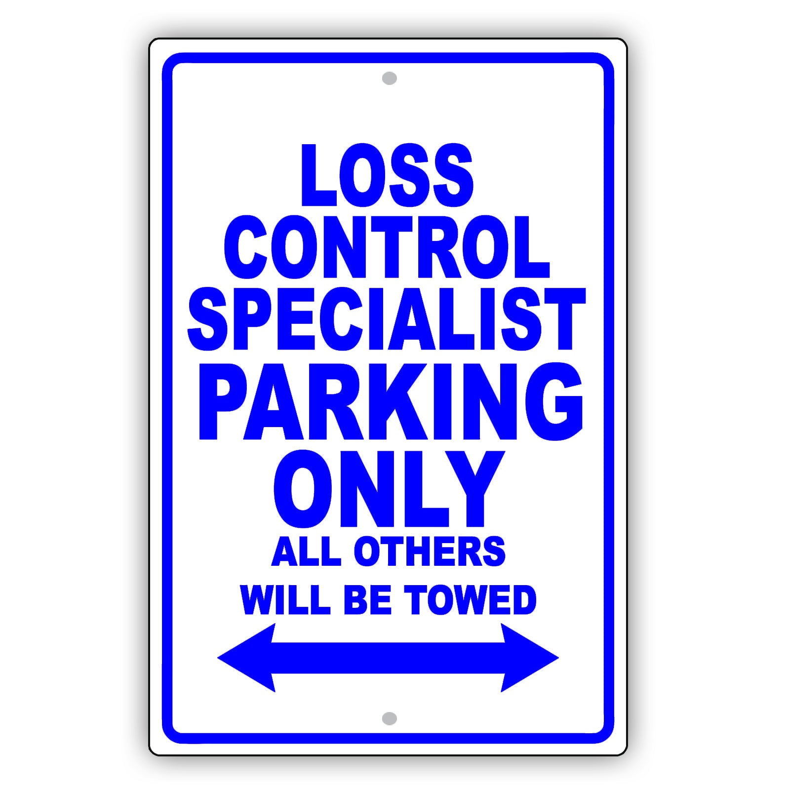 Loss Control Specialist Parking Only All Others Will Be Towed Aluminum Metal Sign Plate