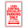 Loss Control Specialist Parking Only All Others Will Be Towed Aluminum Metal Sign Plate