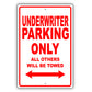 Underwriter Parking Only All Others Will Be Towed Aluminum Metal Sign Plate