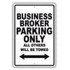Business Broker Parking Only All Others Will Be Towed Aluminum Metal Sign Plate