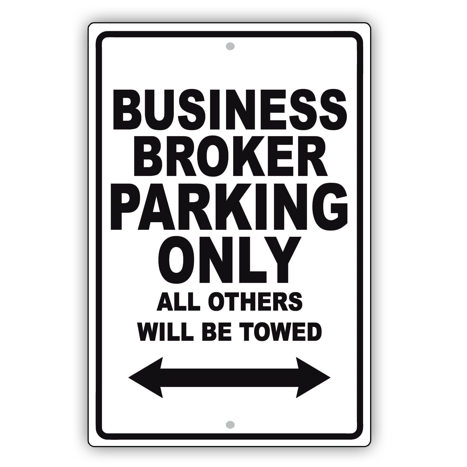 Business Broker Parking Only All Others Will Be Towed Aluminum Metal Sign Plate