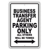 Business Transfer Agent Parking Only All Others Will Be Towed Aluminum Metal Sign Plate