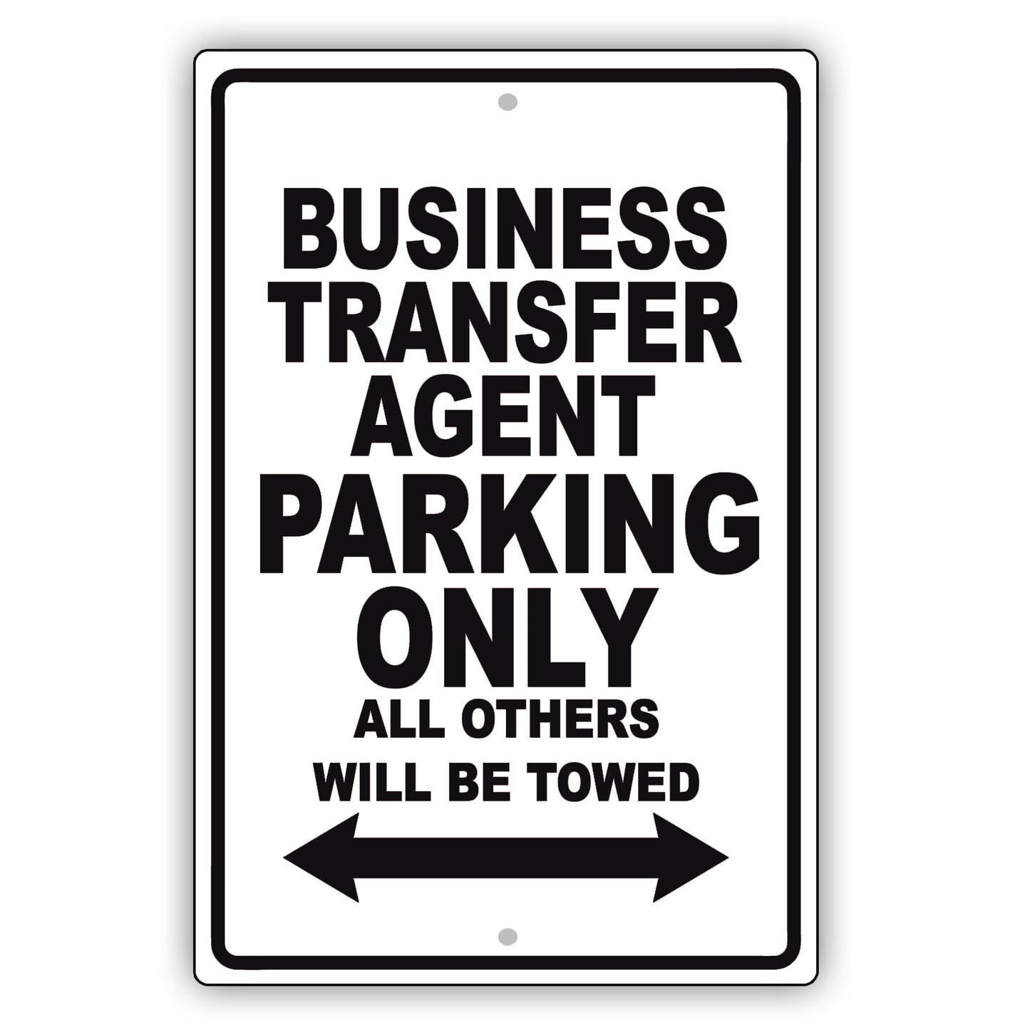 Business Transfer Agent Parking Only All Others Will Be Towed Aluminum Metal Sign Plate