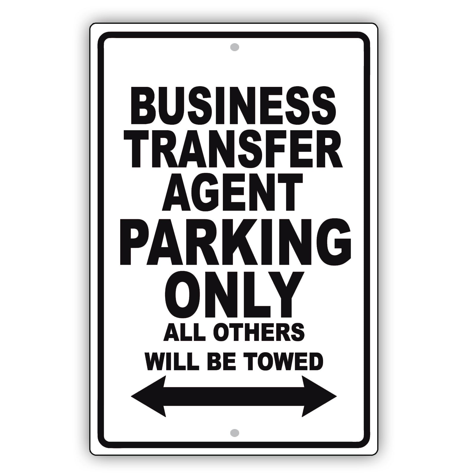 Business Transfer Agent Parking Only All Others Will Be Towed Aluminum Metal Sign Plate