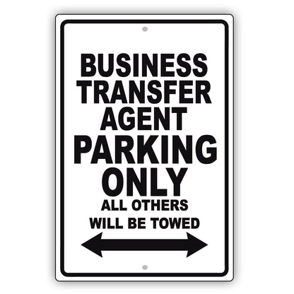 Business Transfer Agent Parking Only All Others Will Be Towed Aluminum Metal Sign Plate