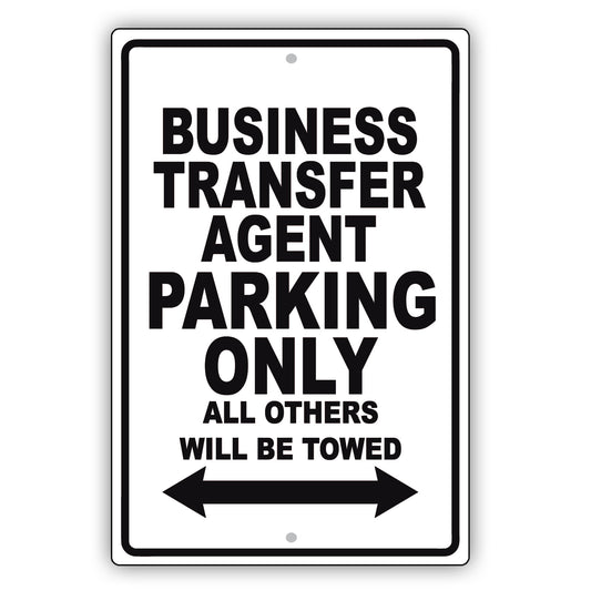 Business Transfer Agent Parking Only All Others Will Be Towed Aluminum Metal Sign Plate
